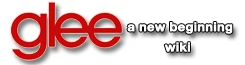 Glee, A New Beginning FF Wiki