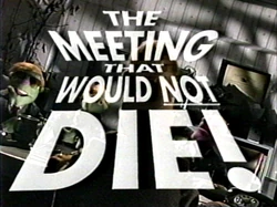 Themeetingthatwouldnotdie