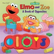 Elmo and Zoe: A Book of Opposites