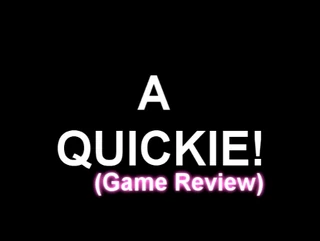 Quickie