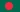 Bangladesh
