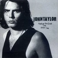 John Taylor Feelings Are Good
