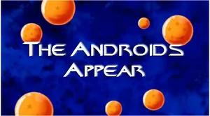 The Androids Appear
