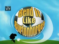 24-2 - Bend It Like Burtonburger