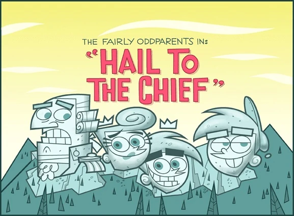 Hail To The Chief Fairly Odd Parents Wiki Timmy Turner and the