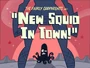Titlecard-New Squid In Town