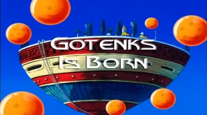 GotenksIsBorn