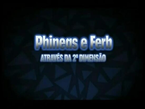 Phineas e Ferb Através da 2ª Dimensão.jpg