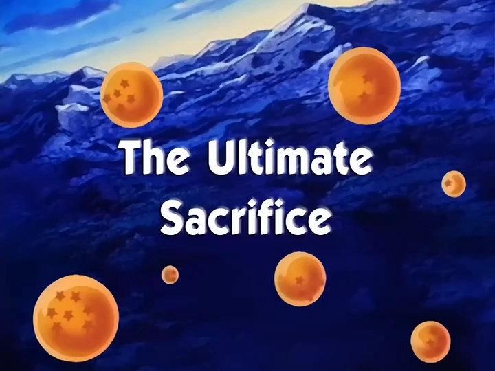 The Ultimate Sacrifice Dragon Ball Wiki