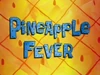 Pineapple Fever