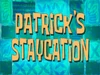 Patrick’s Staycation