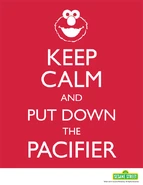 KeepCalmandPutDownthePacifier