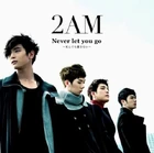 2AM Neve Let You Go Japan Debut