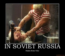 In Sovjet russia, Waldo find you