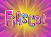 Fiasco!