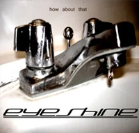 Eyeshine - How About That