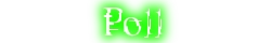 Poll