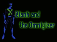 Blank and Omnigizers
