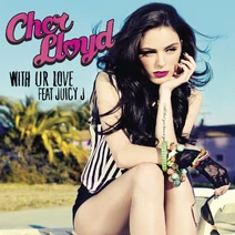 Cher Lloyd - With Ur Love