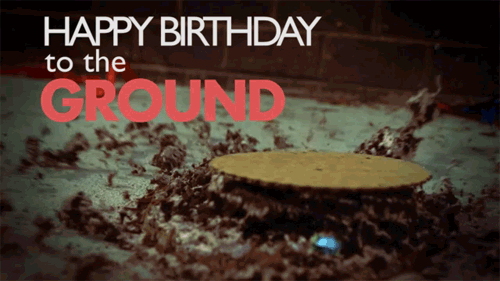 Happy_birthday_to_the_ground.gif
