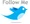 Follow me!