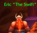 Eric "The Swift"