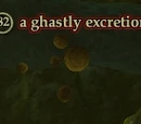 A ghastly excretion