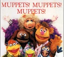 Muppets! Muppets! Muppets!