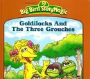 Goldilocks and the Three Grouches