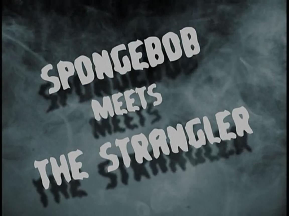 SpongeBob_Meets_the_Strangler.jpg