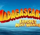 Madagascar 3: Europe's Most Wanted