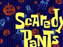 Scaredy Pants.jpg
