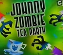 Johnny Zombie Tea Party