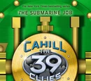 The Cahill Files: The Submarine Job