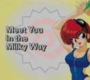 Meet You in the Milky Way