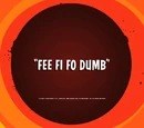 Fe Fi Fo Dumb