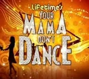 Your Mama Don't Dance