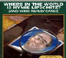 Where In The World Is Hymie Lipschitz? (And Who Really Cares)