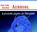 Aerosol, il fratello furbo di Eragon