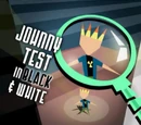 Johnny Test in Black & White