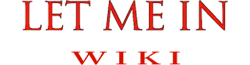 Let Me In Wiki
