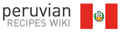 Peruvian Recipes Wiki