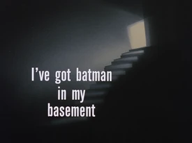 Batman 013 I've Got Batman in My Basement