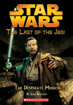 Last of the Jedi: The Desperate Mission